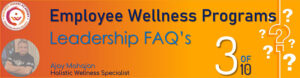 Employee Wellness Programs - Leadership FAQ's