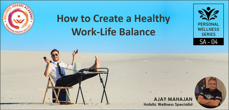 Personal Wellbeing – 04. How to Create a Healthy Work-Life Balance ...